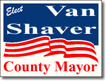 Elect Van Shaver - County Mayor